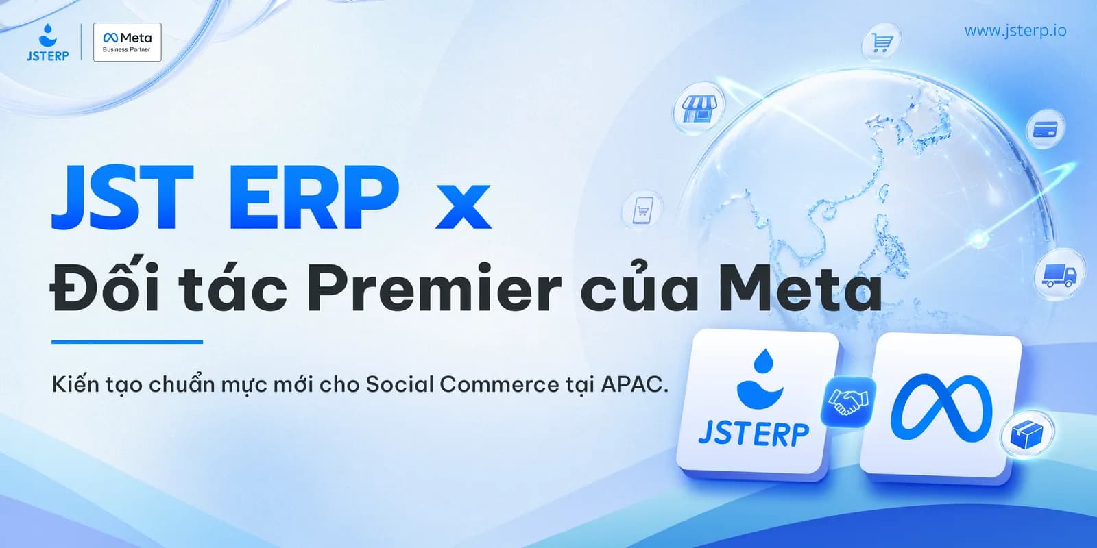 JSTERP trở thành Đối tác Meta Premier: Xây dựng nền tảng vận hành Social Commerce toàn diện cho thương hiệu tại APAC